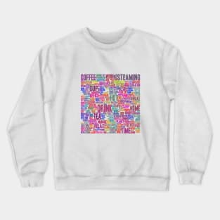 Coffee Tea Cup Pattern Text Word Cloud Crewneck Sweatshirt